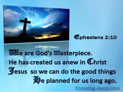 Ephesians 2:10  We Are God's Masterpiece Created Anew in Christ Jesus (windows)10:27